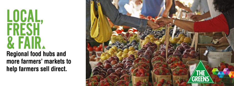 LOCAL, FRESH & FAIR: Regional food hubs and more farmers’ markets to help farmers sell direct.