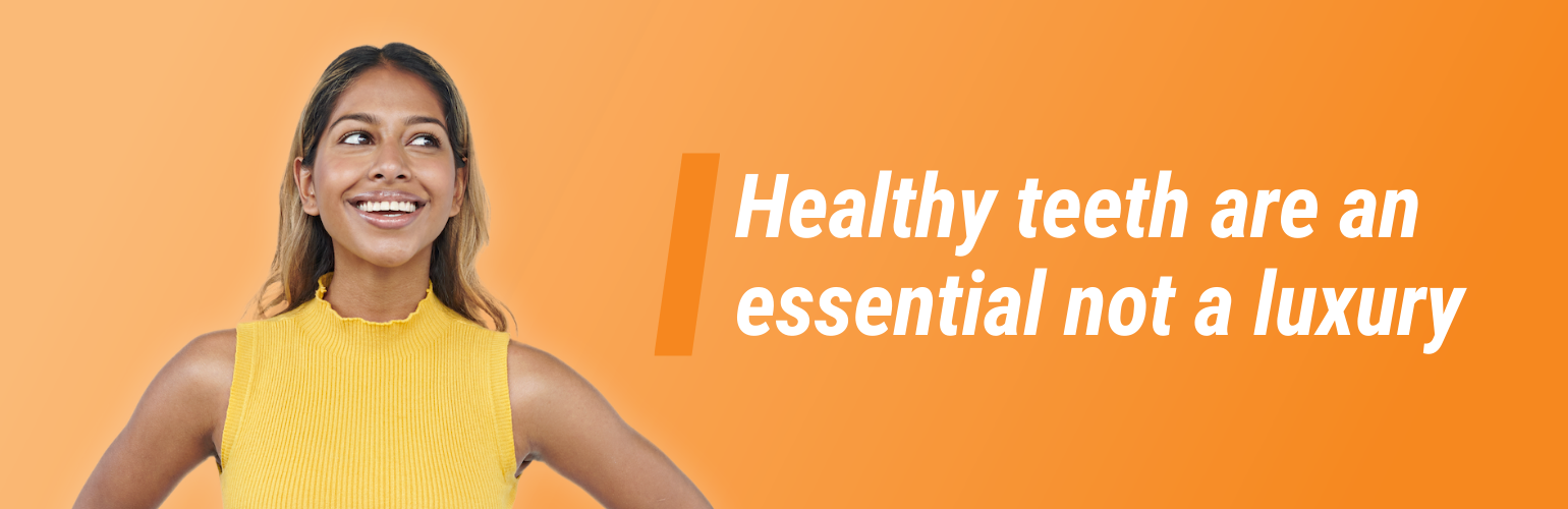 platform-health-dental.png Photo of a smiling person. Text reads, Everyone needs access to dental health care
