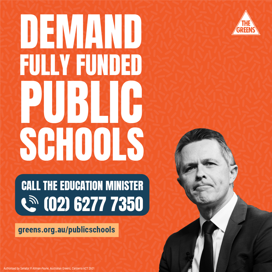 Demand fully funded public schools. Call the Education Minister. 02 6277 7350.