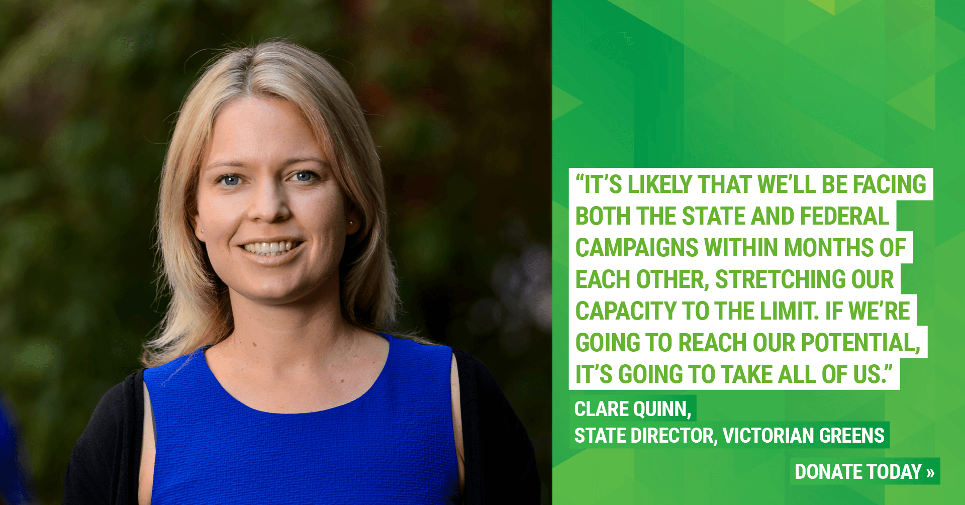 "It's likely we'll be facing both the Federal and the State elections within months of each other. Donate today."